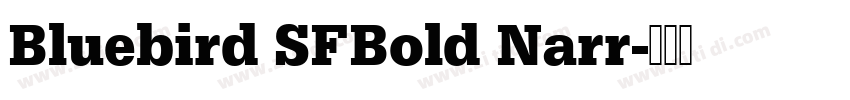 Bluebird SFBold Narr字体转换 Bluebird SFBold Narr字体转换